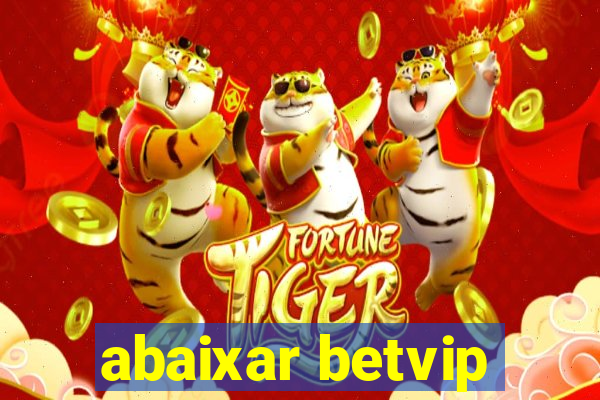 abaixar betvip